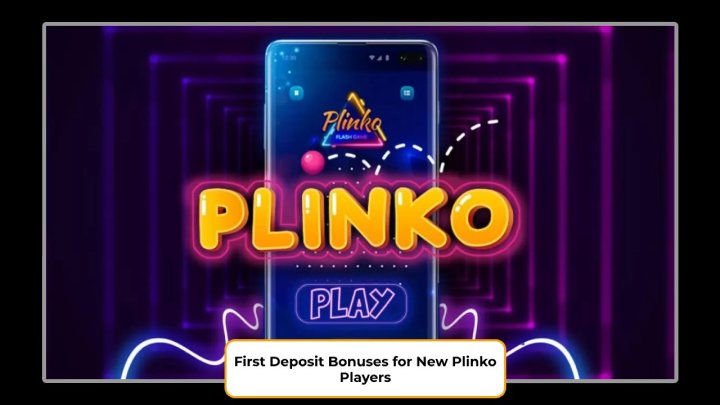 First Deposit Bonuses for New Plinko Players